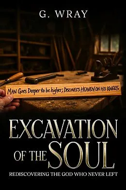 E-Book (epub) Excavation of the Soul von G. Wray