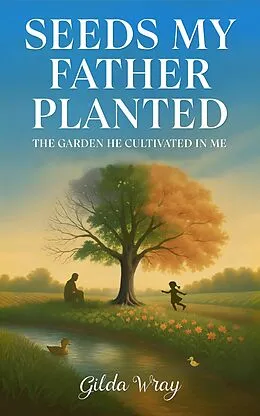 E-Book (epub) Seeds My Father Planted von Gilda Wray