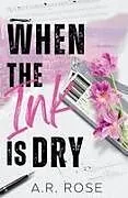 Kartonierter Einband (Kt) When the Ink Is Dry von A R Rose