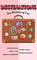 E-Book (epub) Destinations: Five Journeys of Love von Amanda Siri Hill