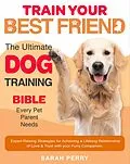 E-Book (epub) Train Your Best Friend von Sarah Perry