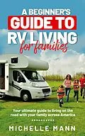 E-Book (epub) A Beginner's Guide to RV-Living for Families von Michelle Mann