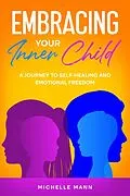 E-Book (epub) Embracing Your Inner Child von Michelle Mann