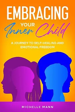 E-Book (epub) Embracing Your Inner Child von Michelle Mann