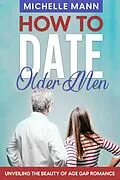 E-Book (epub) How to Date Older Men von Michelle Mann
