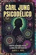 Kartonierter Einband Carl Jung Psicodélico von Daniel J. Hope