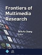 Livre Relié Frontiers of Multimedia Research de Shih-Fu Chang