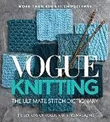 Fester Einband Vogue Knitting The Ultimate Stitch Dictionary von Editors Of Vogue Knitting Magazine