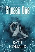 E-Book (epub) Chosen One von Katie Holland