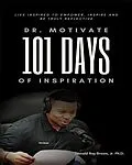 E-Book (epub) Dr. Motivate 101 Days of Inspiration von Jr. Ph. D. Donald Ray Brown