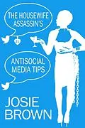 E-Book (epub) The Housewife Assassin's Antisocial Media Tips von Josie Brown