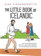 E-Book (epub) The Little Book of Icelandic von Alda Sigmundsdottir