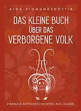 E-Book (epub) Das Kleine Buch über das Verborgene Volk von Alda Sigmundsdóttir