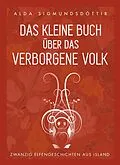E-Book (epub) Das Kleine Buch über das Verborgene Volk von Alda Sigmundsdóttir