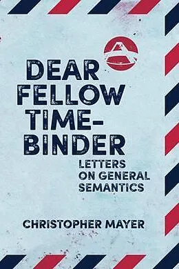 E-Book (epub) Dear Fellow Time-Binder von Christopher Mayer