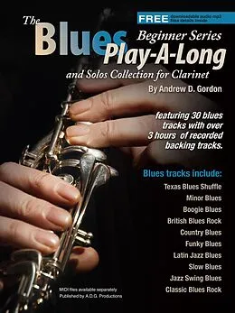 E-Book (epub) Blues Play-A-Long and Solos Collection for Clarinet Beginner Series (The Blues Play-A-Long and Solos Collection Beginner Series) von Andrew D. Gordon