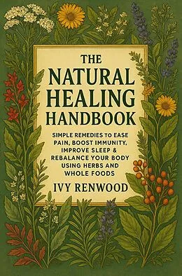 E-Book (epub) The Natural Healing Handbook von Ivy Renwood