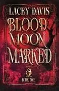 Kartonierter Einband (Kt) Blood Moon Marked von Lacey Davis