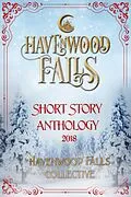 E-Book (epub) Havenwood Falls Short Story Anthology 2018 von Kristie Cook, Colleen Nye, Desiree Lafawn