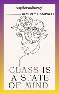 E-Book (epub) Class Is A State of Mind von Beverly Campbell