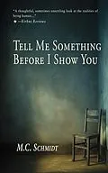E-Book (epub) Tell Me Something Before I Show You von M. C. Schmidt