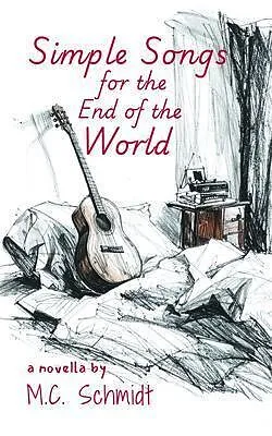 E-Book (epub) Simple Songs for the End of the World von M. C. Schmidt