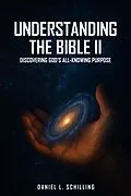 E-Book (epub) Understanding the Bible II von Daniel Lewis Schilling