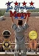 Fester Einband The American Martyr von Richard W. Kelly