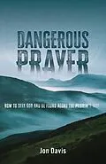 E-Book (epub) Dangerous Prayer von Jon Davis