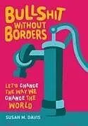 Fester Einband Bullshit without Borders von Susan M. Davis