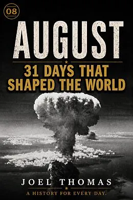 E-Book (epub) Nomical History August: Where Crowns Fall and History Draws Blood von Joel Thomas