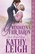 Kartonierter Einband (Kt) Gwendolyn's Fair Baron von Kathy Leigh