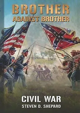 E-Book (epub) Brother Against Brother von Steven D. Shepard