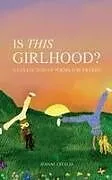 Kartonierter Einband Is This Girlhood? von Jennae Cecelia
