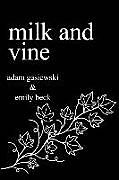 Couverture cartonnée Milk and Vine: Inspirational Quotes From Classic Vines de Emily Beck, Adam Gasiewski