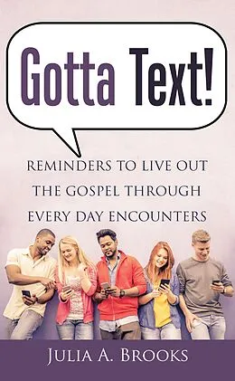 E-Book (epub) Gotta Text! von Julia A. Brooks