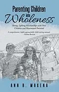 E-Book (epub) Parenting Children into Wholeness von Ann B. Makena