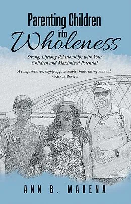 E-Book (epub) Parenting Children into Wholeness von Ann B. Makena