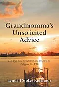 E-Book (epub) Grandmomma'S Unsolicited Advice von Lyndall Stokes Ridenour