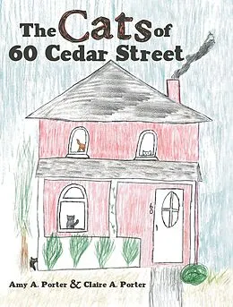 E-Book (epub) The Cats of 60 Cedar Street von Amy A. Porter, Claire A. Porter