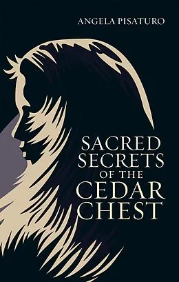 E-Book (epub) Sacred Secrets of the Cedar Chest von Angela Pisaturo