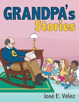 E-Book (epub) Grandpa'S Stories von José E. Vélez