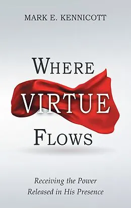 E-Book (epub) Where Virtue Flows von Mark E. Kennicott