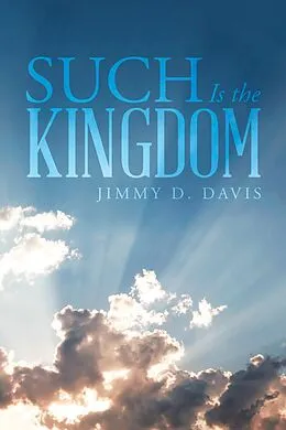 E-Book (epub) Such Is the Kingdom von Jimmy D. Davis