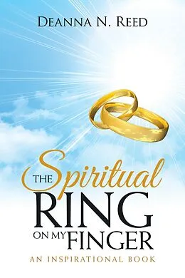 E-Book (epub) The Spiritual Ring on My Finger von Deanna N. Reed