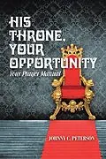 E-Book (epub) His Throne, Your Opportunity von Johnny C. Peterson