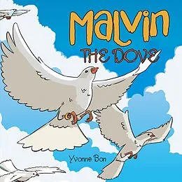 E-Book (epub) Malvin the Dove von Yvonne Bon
