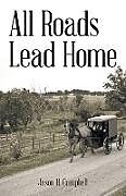 Kartonierter Einband All Roads Lead Home von Jason H. Campbell