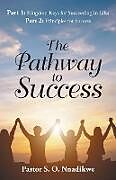 Kartonierter Einband The Pathway to Success von Pastor S. O. Nnadikwe