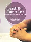 E-Book (epub) The Spirit of Truth & Love von Laloni Leffall